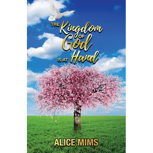 The Kingdom of God Is at Hand - Paperback