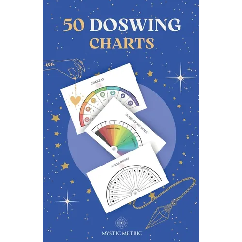 50 Pendulum Charts for Dowsing Pendulum - Dowsing Charts MysticMetric: Dowsing Charts for Energy Pendulum - Paperback
