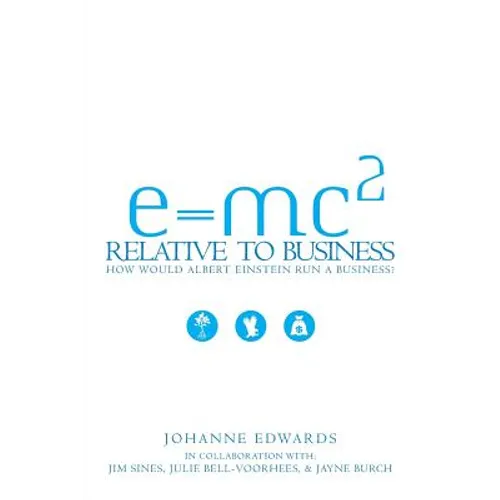E=MC2 Relative to Business - Paperback