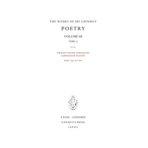 Poetry III, tome 3: Twenty-seven thousand Aspiration-Plants, part 134 to 201 - Hardcover