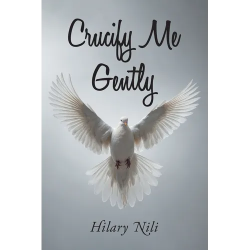 Crucify Me Gently - Paperback