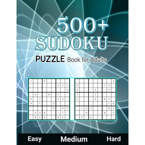 500+ Sudoku Puzzle Book for Adults Easy Medium Hard: Large Print Sudoku Puzzle Book for Seniors Easy, Medium to Hard Level, Tons of Challenge and Fun - Paperback