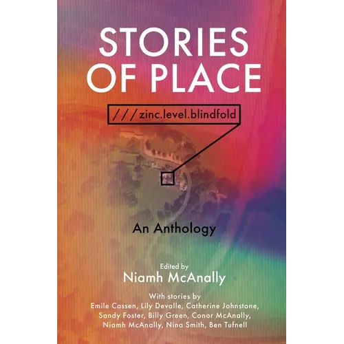 Stories of Place: ///zinc.level.blindfold - Paperback
