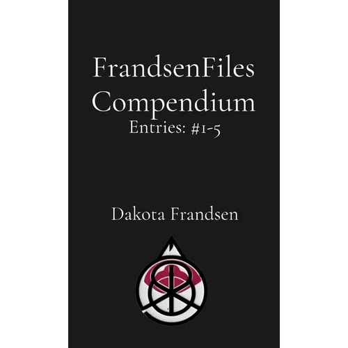 FrandsenFiles Compendium: Entries #1-5 - Paperback