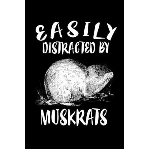 Easily Distracted By Muskrats: Animal Nature Collection - Paperback
