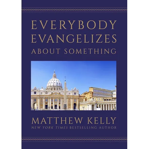 Everybody Evangelizes about Something - Hardcover