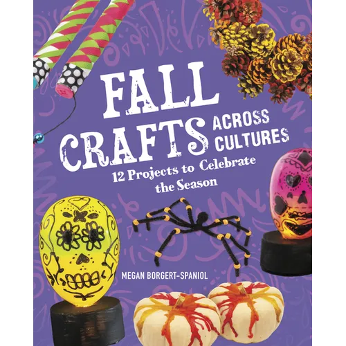 Fall Crafts Across Cultures: 12 Projects to Celebrate the Season - Hardcover
