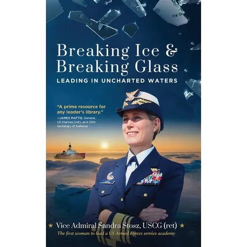 Breaking Ice and Breaking Glass: Leading in Uncharted Waters - Hardcover