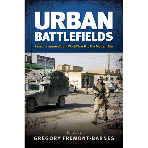Urban Battlefields: Lessons Learned from World War II to the Modern Era - Hardcover