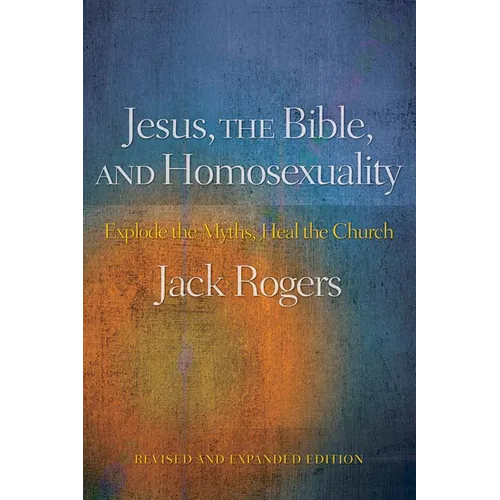 Jesus, the Bible, and Homosexuality: Explode the Myths, Heal the Church (Revised, Expanded) - Paperback