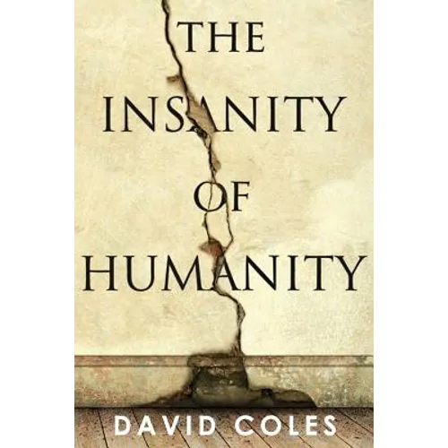 The Insanity Of Humanity - Paperback