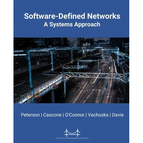 Software-Defined Networks: A Systems Approach - Paperback