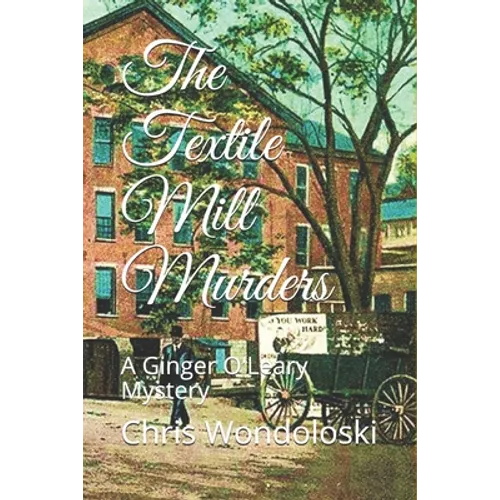 The Textile Mill Murders: A Ginger O'Leary Mystery - Paperback
