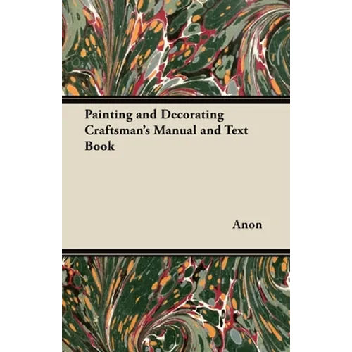 Painting and Decorating Craftsman's Manual and Text Book - Paperback