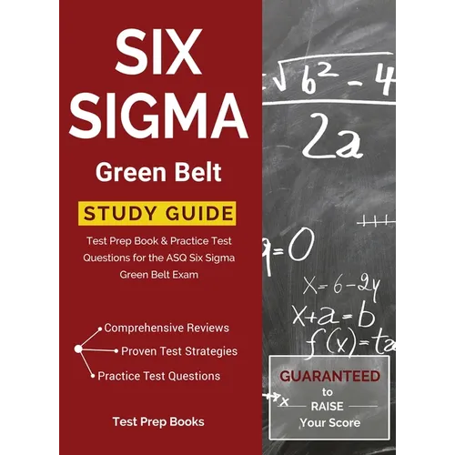 Six Sigma Green Belt Study Guide: Test Prep Book & Practice Test Questions for the ASQ Six Sigma Green Belt Exam - Hardcover
