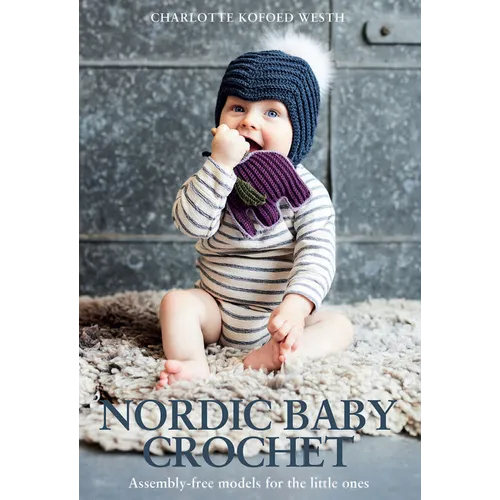 Nordic Baby Crochet: Assembly-Free Models for the Little Ones - Paperback
