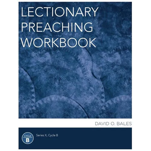 Lectionary Preaching Workbook, Series X, Cycle B - Paperback