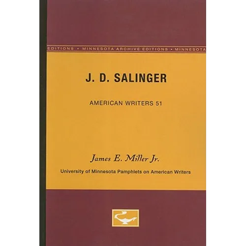J.D. Salinger - American Writers 51: University of Minnesota Pamphlets on American Writers - Paperback