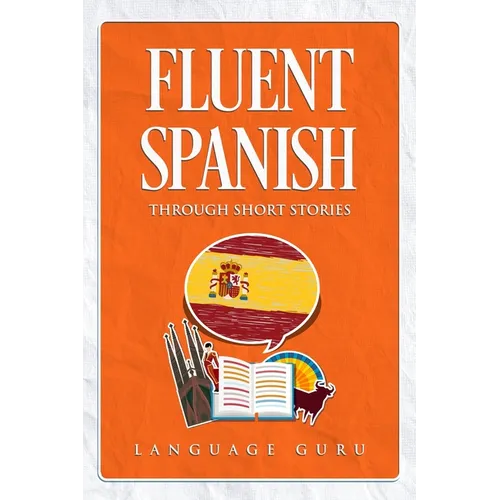 Fluent Spanish through Short Stories - Paperback