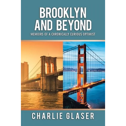 Brooklyn and Beyond: Memoirs of a Chronically Curious Optimist - Paperback