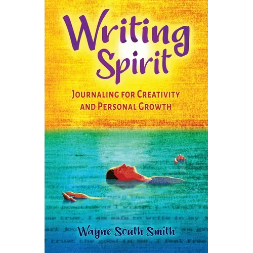Writing Spirit: Journaling for Creativity and Personal Growth - Paperback