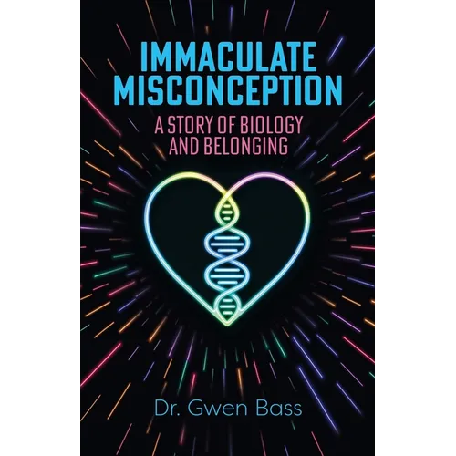 Immaculate Misconception: A Story of Biology and Belonging - Paperback