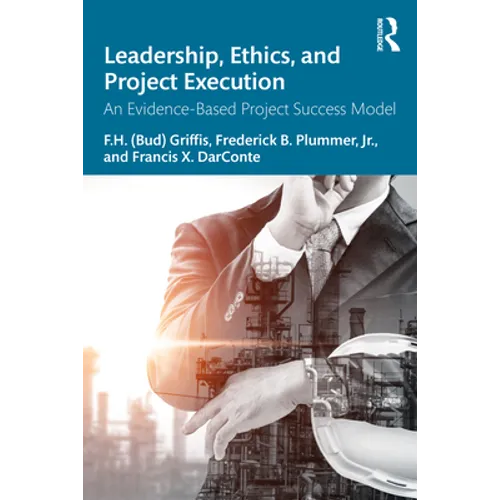 Leadership, Ethics, and Project Execution: An Evidence-Based Project Success Model - Paperback