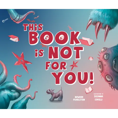 This Book Is Not for You: A Picture Book Without Any Ninjas, Zombies, or Aliens - Hardcover