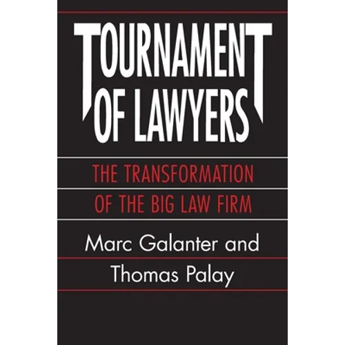 Tournament of Lawyers: The Transformation of the Big Law Firm - Paperback