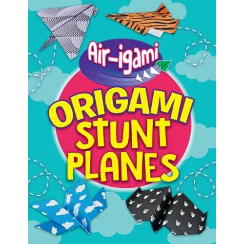 Origami Stunt Planes - Library Binding