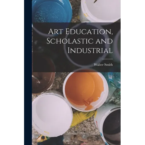Art Education, Scholastic and Industrial - Paperback