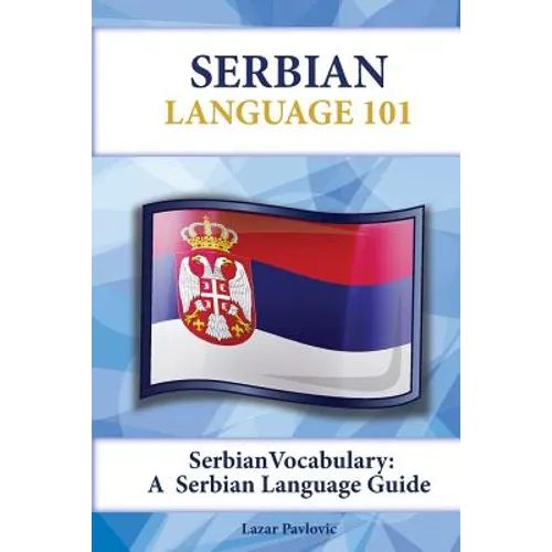 Serbian Vocabulary: A Serbian Language Guide - Paperback