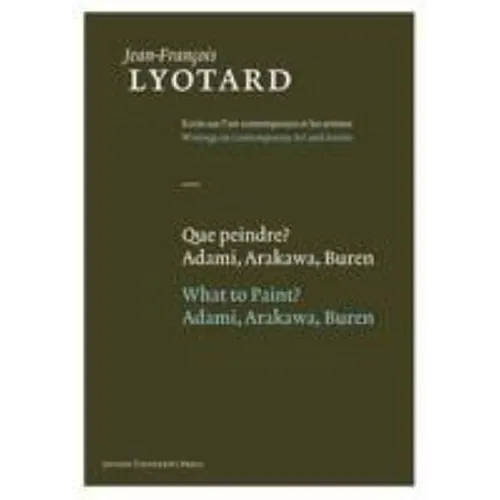 Que Peindre?/What To Paint?: Adami, Arakawa, Buren - Hardcover