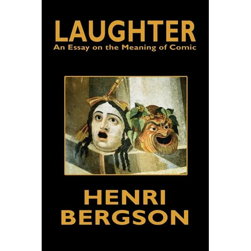 Laughter: An Essay on the Meaning of Comic - Paperback