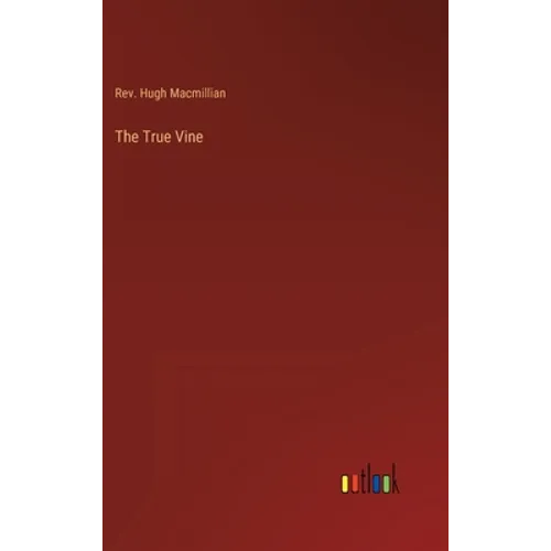 The True Vine - Hardcover