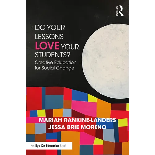 Do Your Lessons Love Your Students?: Creative Education for Social Change - Paperback