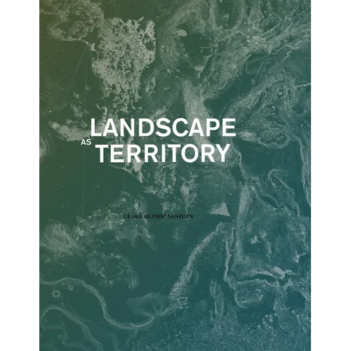Landscape as Territory: A Cartographic Design Project - Paperback