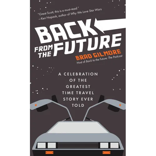 Back From the Future: A Celebration of the Greatest Time Travel Story Ever Told - Paperback