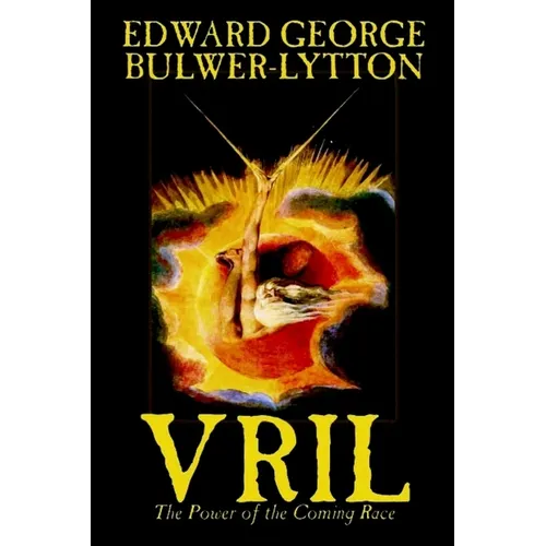 Vril, The Power of the Coming Race by Edward George Lytton Bulwer-Lytton, Science Fiction - Hardcover