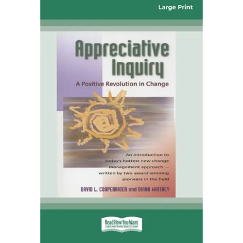 Appreciative Inquiry: A Positive Revolution in Change (Large Print 16pt) - Paperback