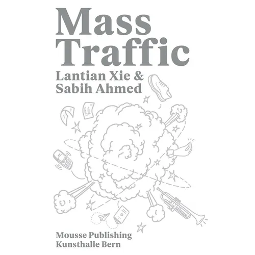 Lantian XIE & Sabih Ahmed: Mass Traffic - Paperback
