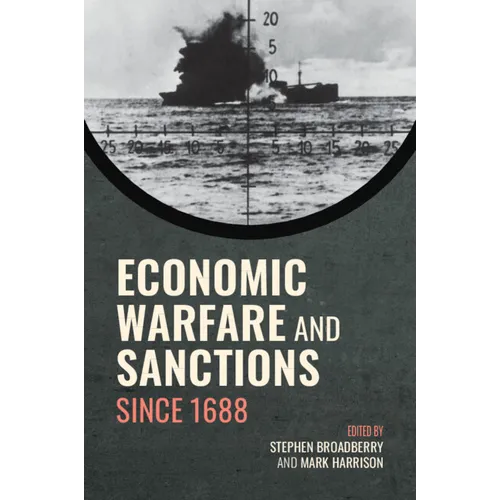 Economic Warfare and Sanctions Since 1688 - Hardcover