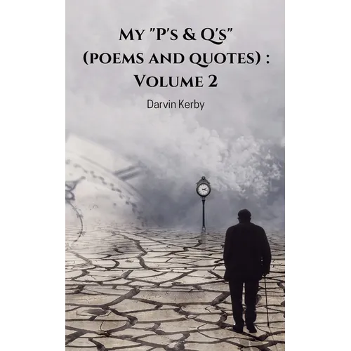 My "P's & Q's" (poems and quotes): Volume 2 - Paperback