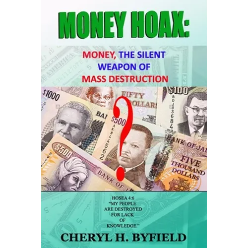Money Hoax: Money, the Silent Weapon of Mass Destruction? - Paperback