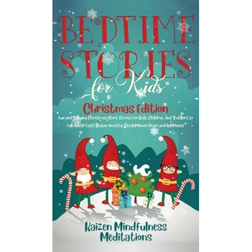 Bedtime Stories for Kids: Christmas Edition - Fun and Calming Christmas Short Stories for Kids, Children and Toddlers to Fall Asleep Fast! Reduc - Hardcover