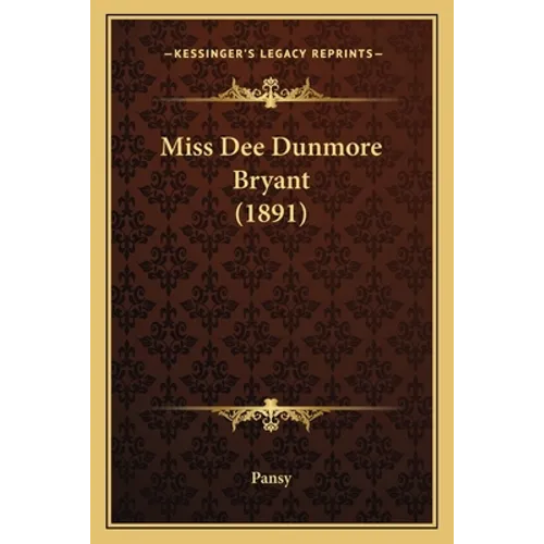 Miss Dee Dunmore Bryant (1891) - Paperback