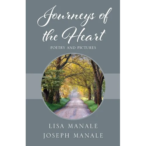 Journeys of the Heart: Poetry and Pictures - Paperback