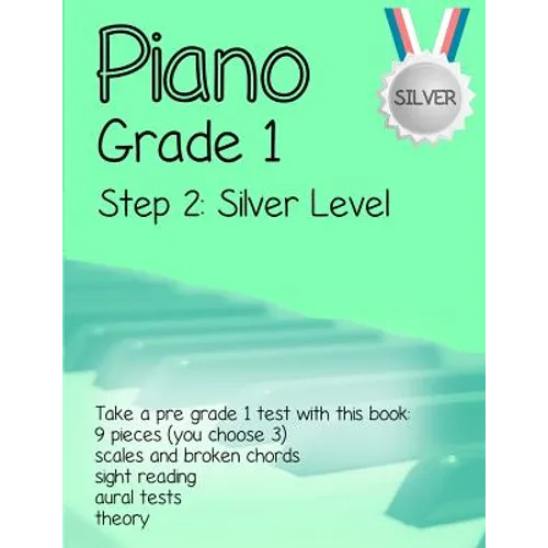 Piano Grade 1: Step 2 - Silver level: Take a pre grade 1 exam with this book - Paperback