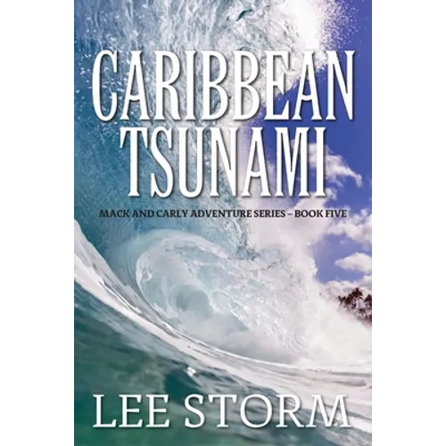 Caribbean Tsunami: Mack and Carly Adventure Series - Book Five - Paperback