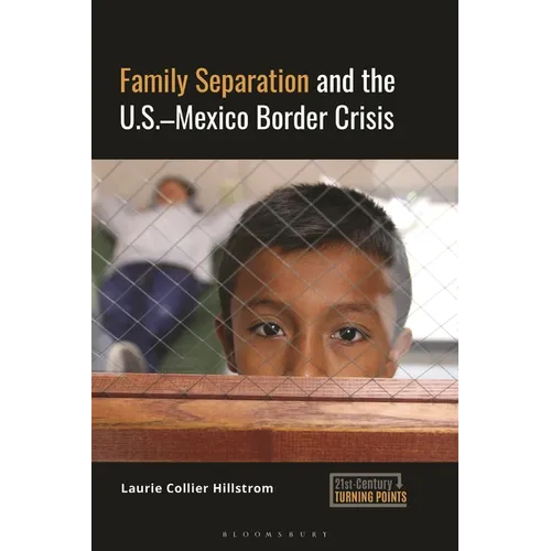 Family Separation and the U.S.-Mexico Border Crisis - Hardcover